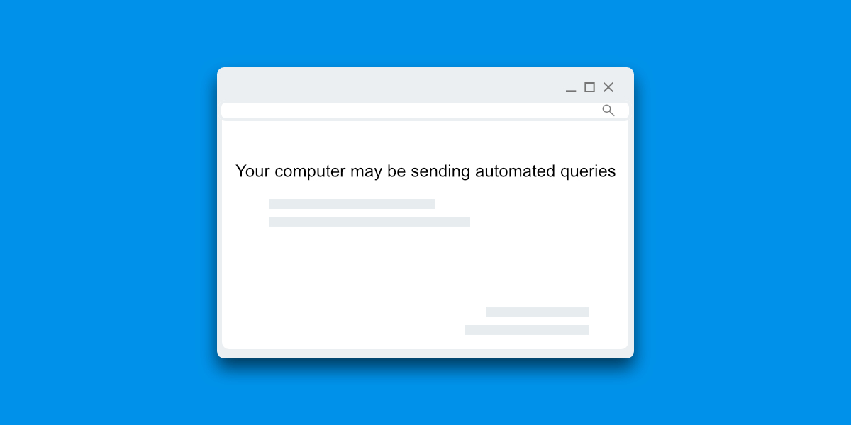 Your computer may be sending automated queries